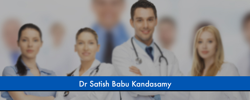 Dr Satish Babu Kandasamy 